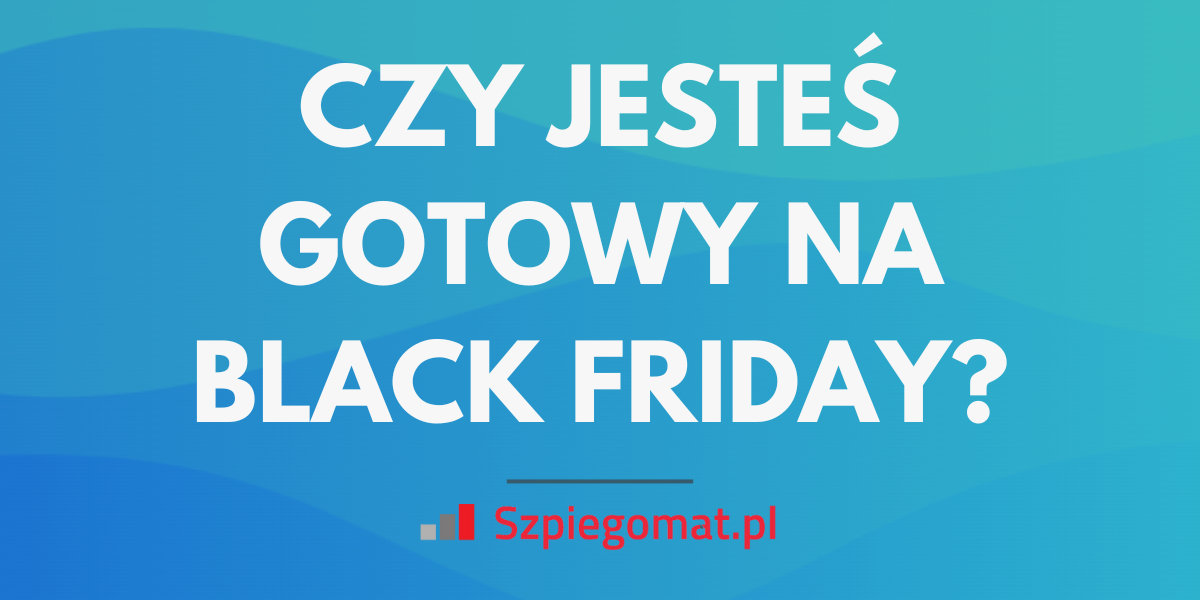 Sprawdź, czy Twój sklep jest gotowy na Black Friday