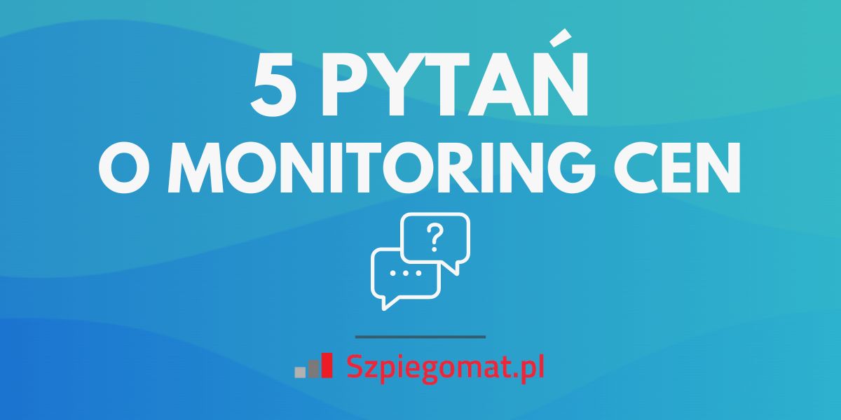 5 pytań o monitoring cen – wywiad z CEO Szpiegomat.pl
